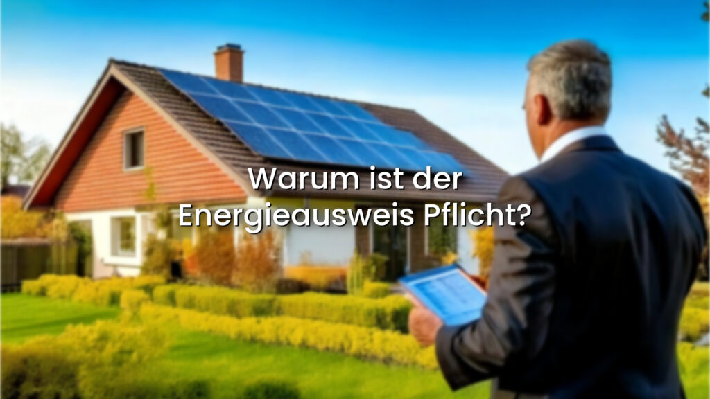 Warum ist der Energieausweis Pflicht