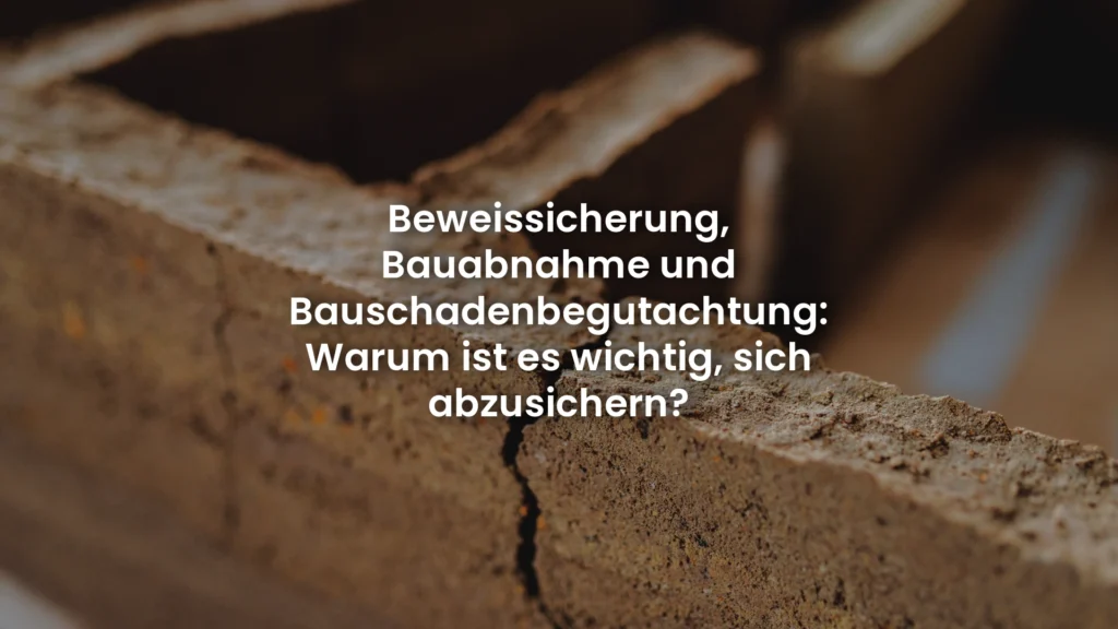 Beweissicherung, Bauabnahme und Bauschadenbegutachtung HI Hausinspektion