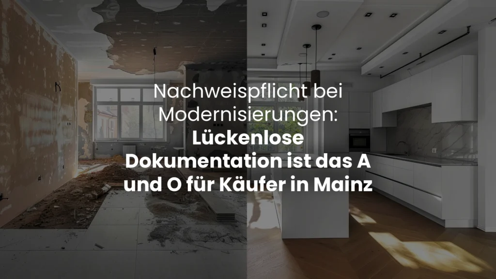 Nachweispflicht bei Modernisierungen - Lückenlose Dokumentation ist das A und O für Käufer in Mainz HI Hausinspektion Immobiliengutachter Mainz