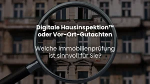 Digitale Hausinspektion oder Vor-Ort-Gutachten? Immobiliengutachter im Rhein-Main-Gebiet klärt auf